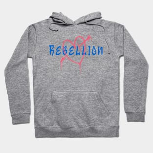 Rebellion Rebel Rebellious Hoodie